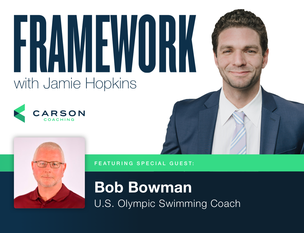 Framework: Consistency, Process and Coaching Champions with Bob Bowman